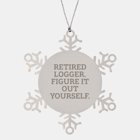 Logger's Humorous Christmas Unique Gift: 'Retired Logger. Figure It Out Yourself.' Snowflake Ornament for Men, Gifts from Family, Unique Christmas Unique Gifts for Friends - Image 1