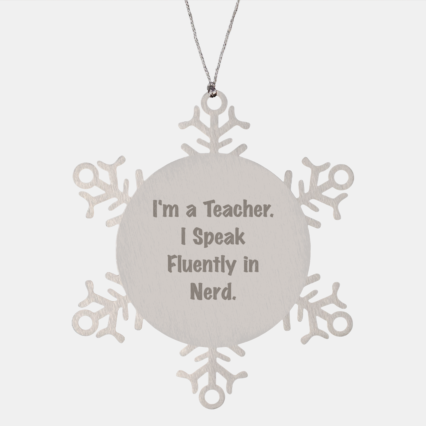 Funny Teacher Gifts from Friends, Snowflake Ornament for Teacher, Gifts for Teacher, I'm A Teacher. I Speak Fluently In genius. - Image 1