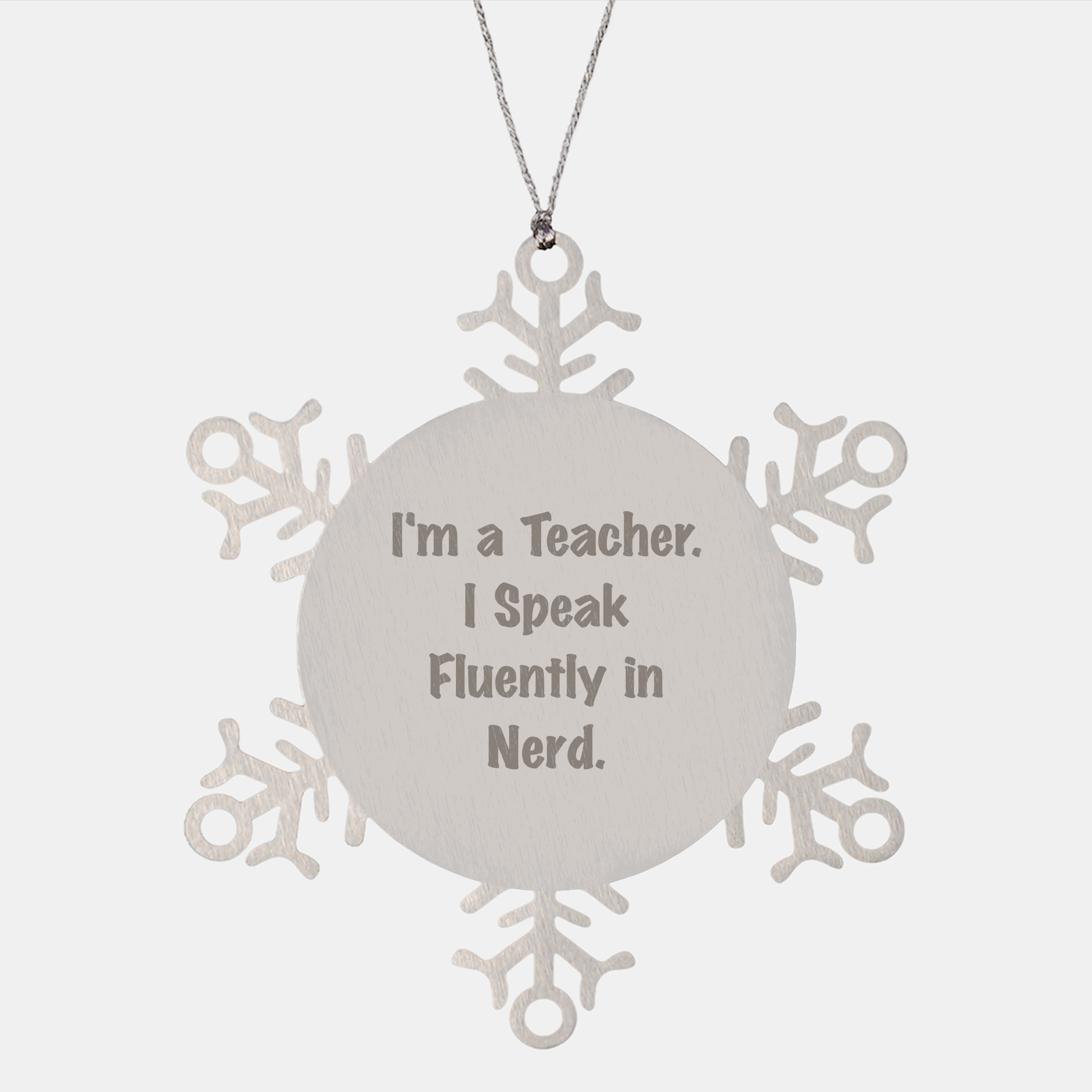 Funny Teacher Gifts from Friends, Snowflake Ornament for Teacher, Gifts for Teacher, I'm A Teacher. I Speak Fluently In genius. - Image 1