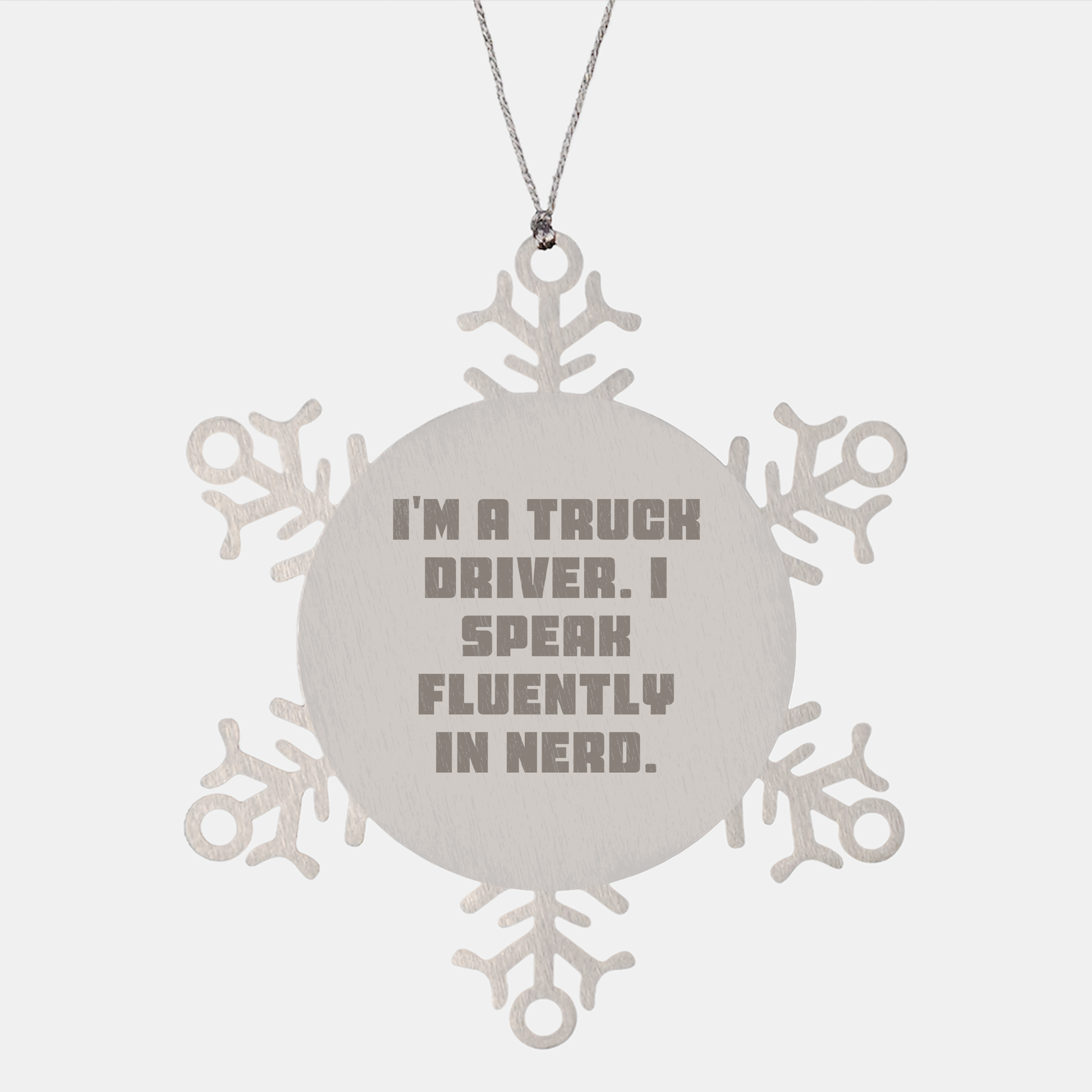 Truck Driver Gifts from Friends, Christmas Unique Snowflake Ornaments for Men - I'm A Truck Driver. I Speak Fluently In genius., Shatterproof Stainless Steel - Image 1