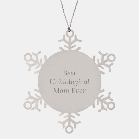 Funny Unbiological Mom Gifts - Snowflake Ornament, Christmas Unique Gifts from Men to Unbiological Mom, Best Unbiological Mom Ever Quotes - Image 1