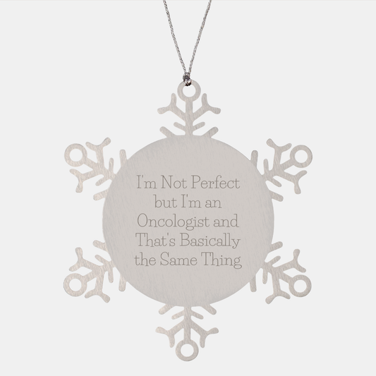 Oncologist Gifts from Friends, Snowflake Ornament with Humorous Quote, Christmas Unique Gifts for Oncologist Men or Women - Image 1