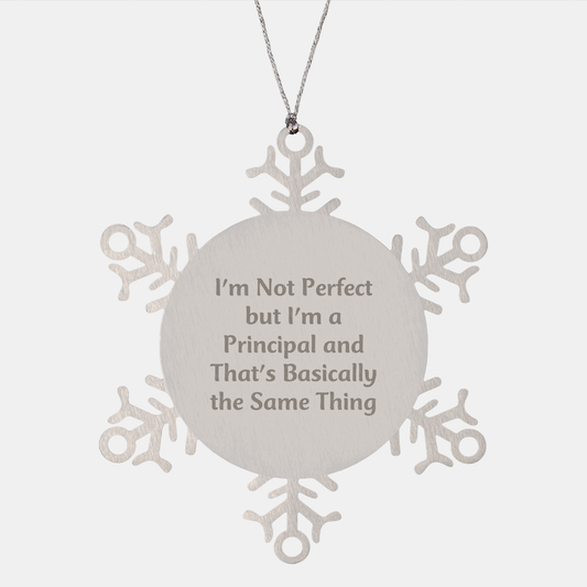 Funny Principal Gifts, I'm Not Perfect Snowflake Ornament for Christmas, Gifts from Friends, Gifts for Principal - Image 1