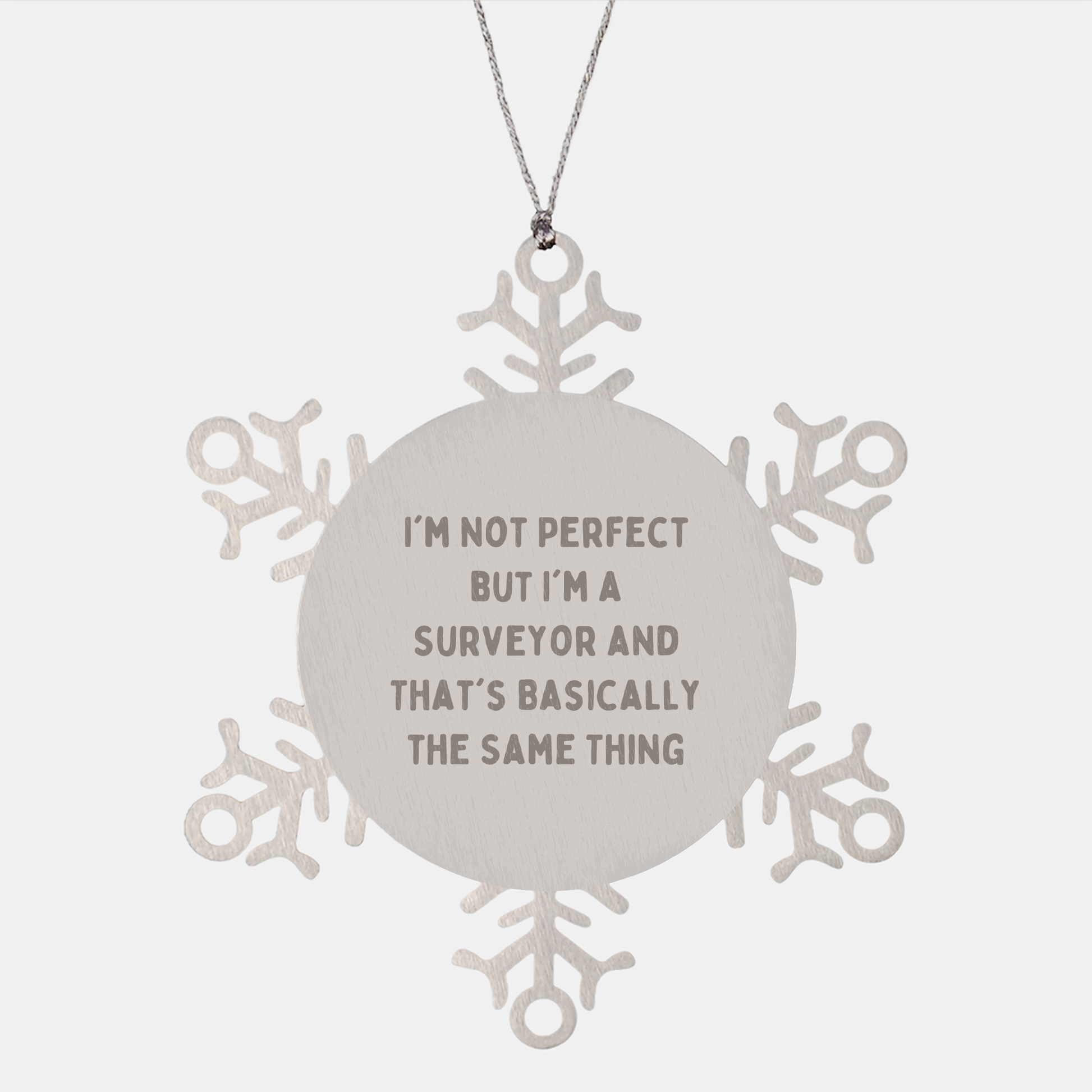 Funny Surveyor Gifts - Snowflake Ornament for Men, Women, Friends, and Coworkers - 'I'm Not Perfect But I'm A Surveyor And That's Basically The Same Thing' - Christmas Unique Gifts - Image 1