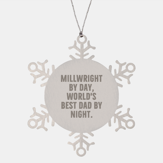 Millwright Gifts from Men - Funny Snowflake Ornament for Christmas, 'Millwright By Day, World's Best Dad By Night.' - Image 1