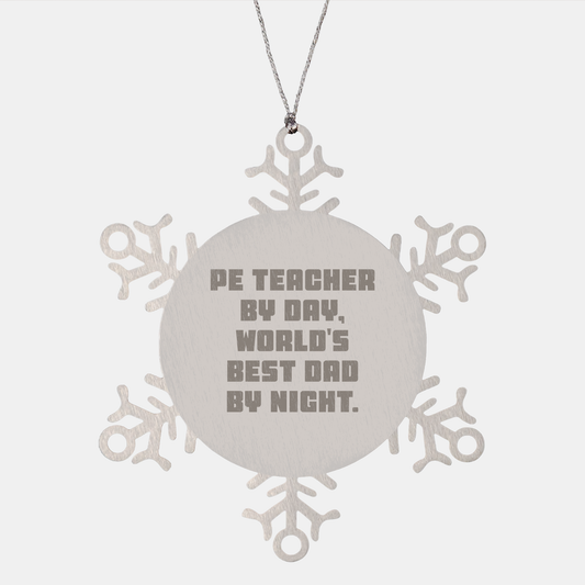 Funny PE Teacher Snowflake Ornament Gifts from Men to World's Best Dad by Night, Perfect for Christmas - Image 1