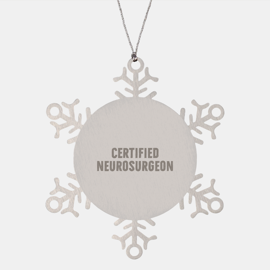 Funny Neurosurgeon Gifts from Friends for Christmas - Snowflake Ornament with 'Certified Neurosurgeon' Quote, Men or Women's Unique Presents, Premium Stainless Steel, Shatterproof, Durable, and Safe - Image 1