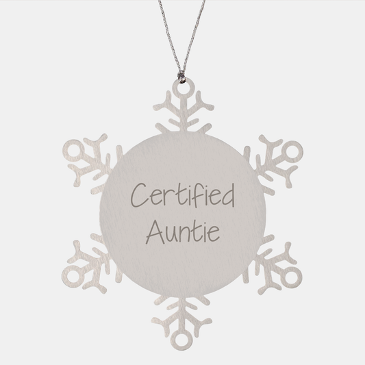 Funny Auntie Gifts, Snowflake Ornament Certified Auntie, 'Certified Auntie' Quote, Christmas Unique Gifts from Family to Auntie - Image 1