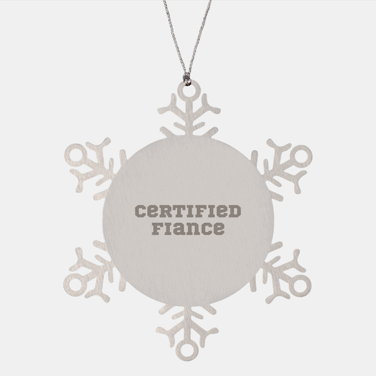 Funny Fiance Gifts from Men to Snowflake Ornament Lovers Certified Fiance, Christmas Unique Gifts - Image 1
