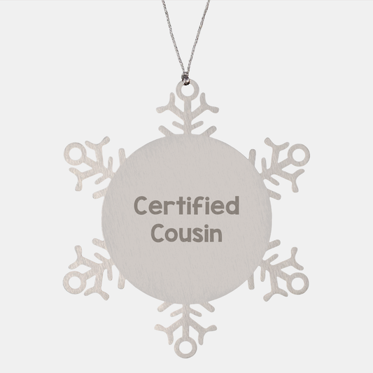 Funny Cousin Gifts, Snowflake Ornament for Christmas, 'Certified Cousin' Quote, Gifts from Family, Gifts for Cousin - Image 1