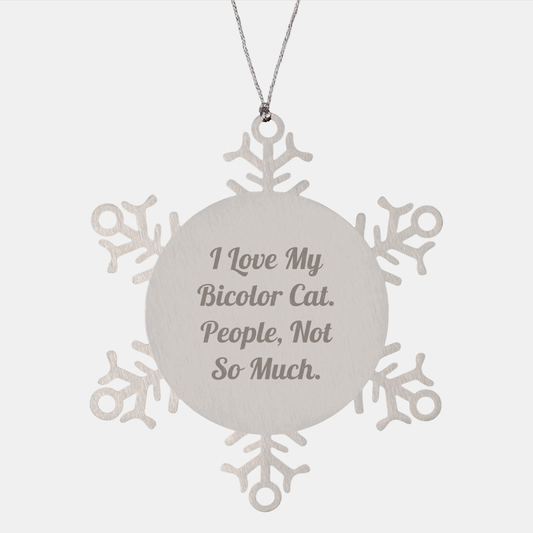 Bicolor Cat Gifts, Funny Quote, Snowflake Ornament, Gifts from Friends for Family, Christmas Unique Gifts, Loved by Cat Lovers, Shatterproof Stainless Steel (3.14 inch) - Image 1