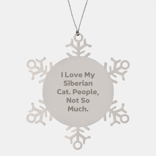 Siberian Cat Gifts from Friends, Snowflake Ornament, Christmas Unique Gifts for Siberian Cat Lovers, 'I Love My Siberian Cat. People, Not So Much.' - Image 1
