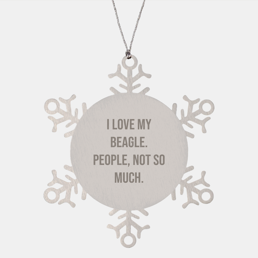 Funny Beagle Dog Lover Gifts, Snowflake Ornament for Friends, Family, 'I Love My Beagle. People, Not So Much.' Quote, Christmas Unique Gifts from Women - Image 1