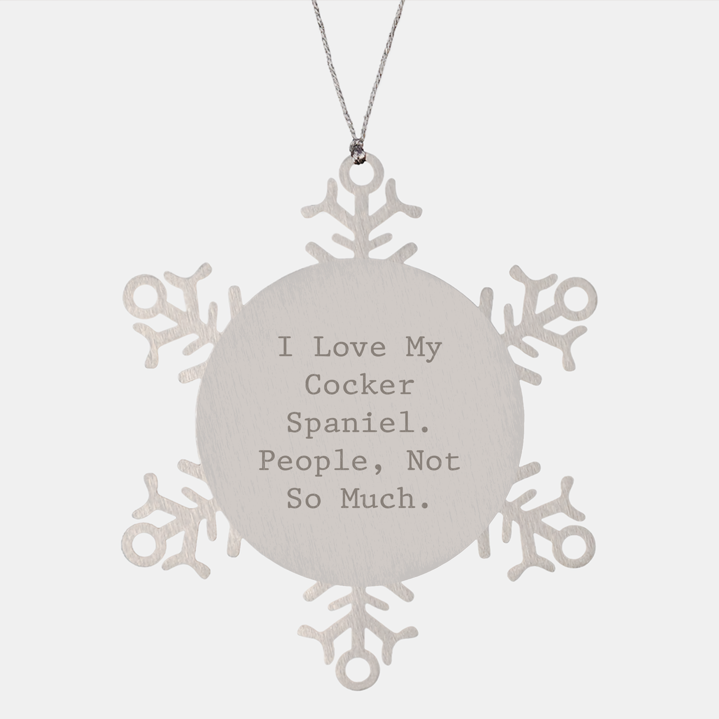 Funny Cocker Spaniel Dog Gifts from Friends and Family for Christmas - Snowflake Ornament with I Love My Cocker Spaniel. People, Not So Much. Quote - Image 1