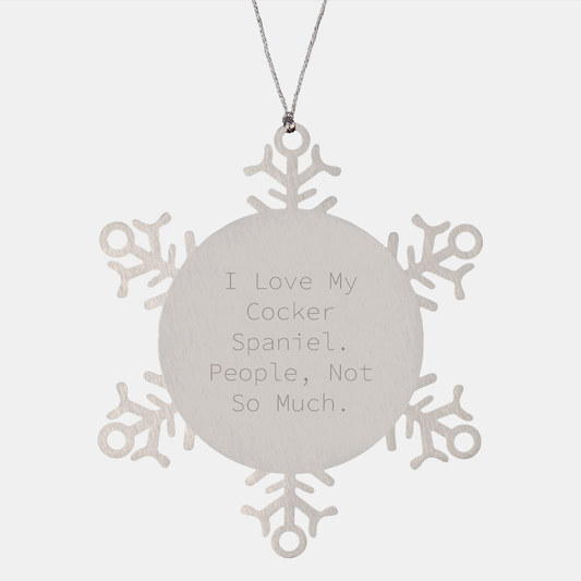 Cocker Spaniel Dog Gifts from Friends, Snowflake Ornaments for Cocker Spaniel Dog Lovers, Funny Quote, Christmas Unique Gifts for Her - Image 1