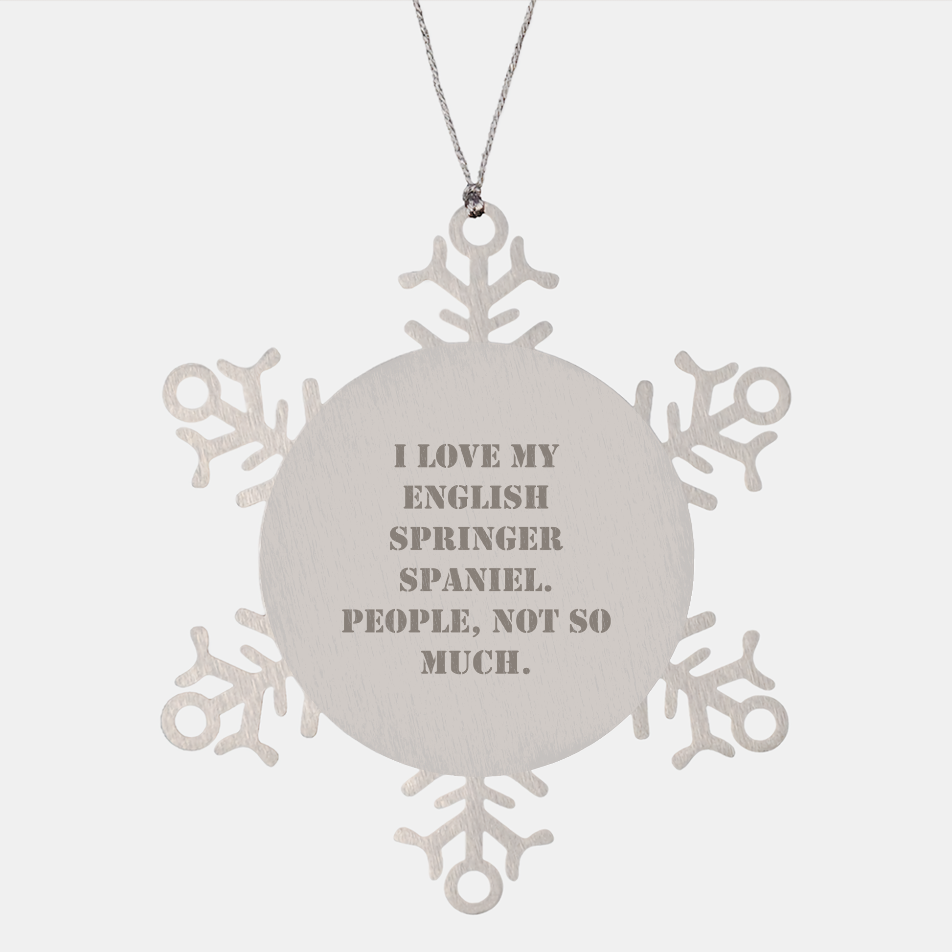 English Springer Spaniel Dog Lovers' Funny Snowflake Ornament Gifts from Friends to Family, 'I Love My English Springer Spaniel. People, Not So Much.' - Image 1
