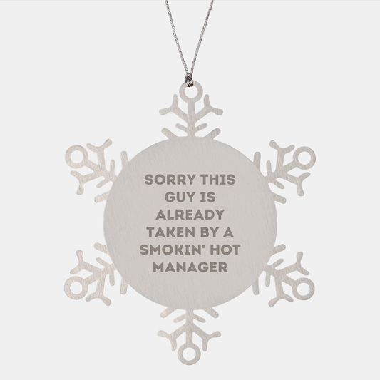 Funny Manager Gifts from Friends - Sorry This Guy Is Already Taken Snowflake Ornament for Christmas, Unique Gifts for Men, Women, Coworkers, Family - Image 1