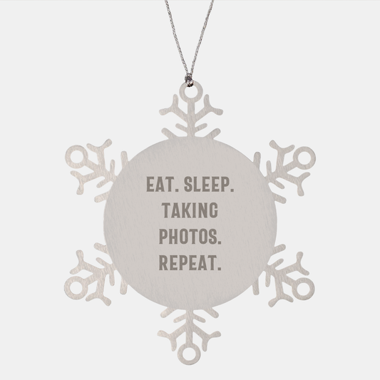 Taking Photos Gifts for Friends, Funny Snowflake Ornament for Christmas, Eat. Sleep. Taking Photos. Repeat., Premium Stainless Steel - Image 1