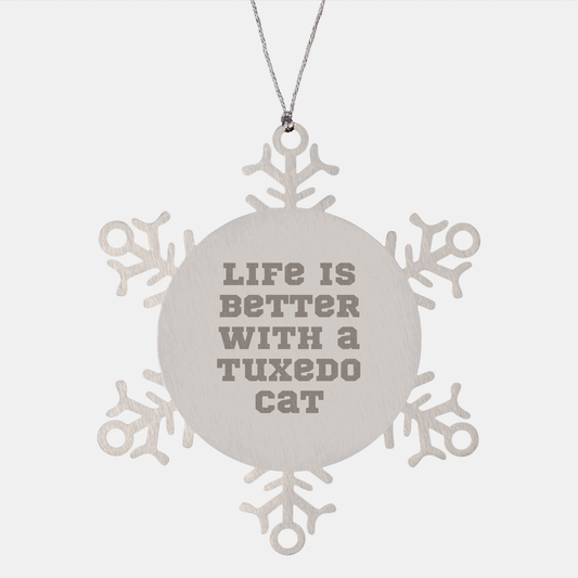 Merry Christmas Unique Gifts for Tuxedo Cat Lovers - Life Is Better with A Tuxedo Cat - Shatterproof Stainless Snowflake Ornament - Image 1