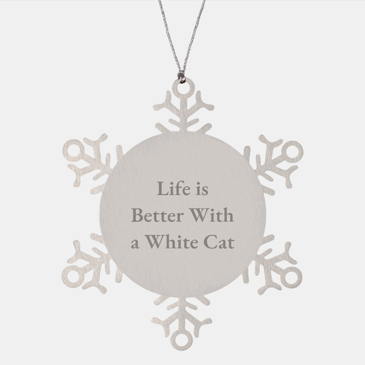 White Cat Lovers' Delight, Snowflake Ornament Gifts from Friends for Family, 'Life Is Better With A White Cat' Quote - Image 1