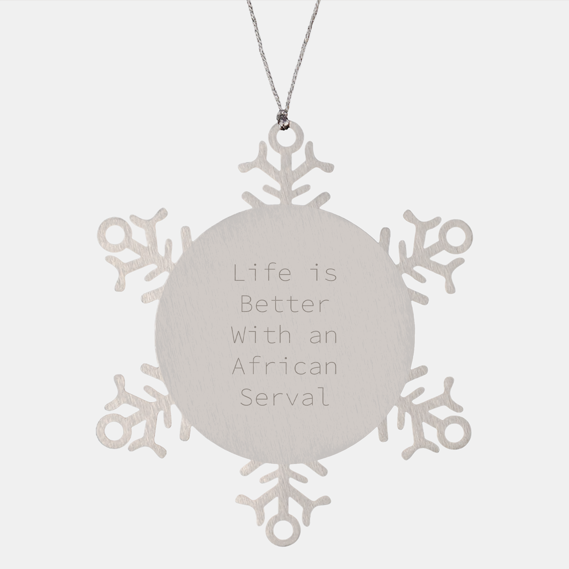 African Serval Cat Snowflake Ornament, Gifts from Friends, Inspirational Quote, Christmas Unique Decor - Image 1