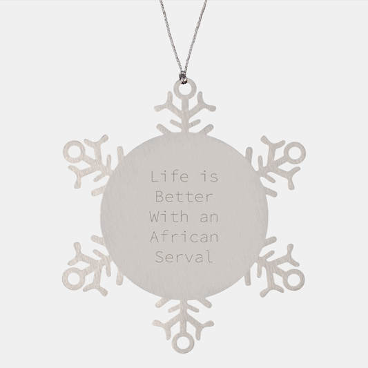 African Serval Cat Snowflake Ornament, Gifts from Friends, Inspirational Quote, Christmas Unique Decor - Image 1