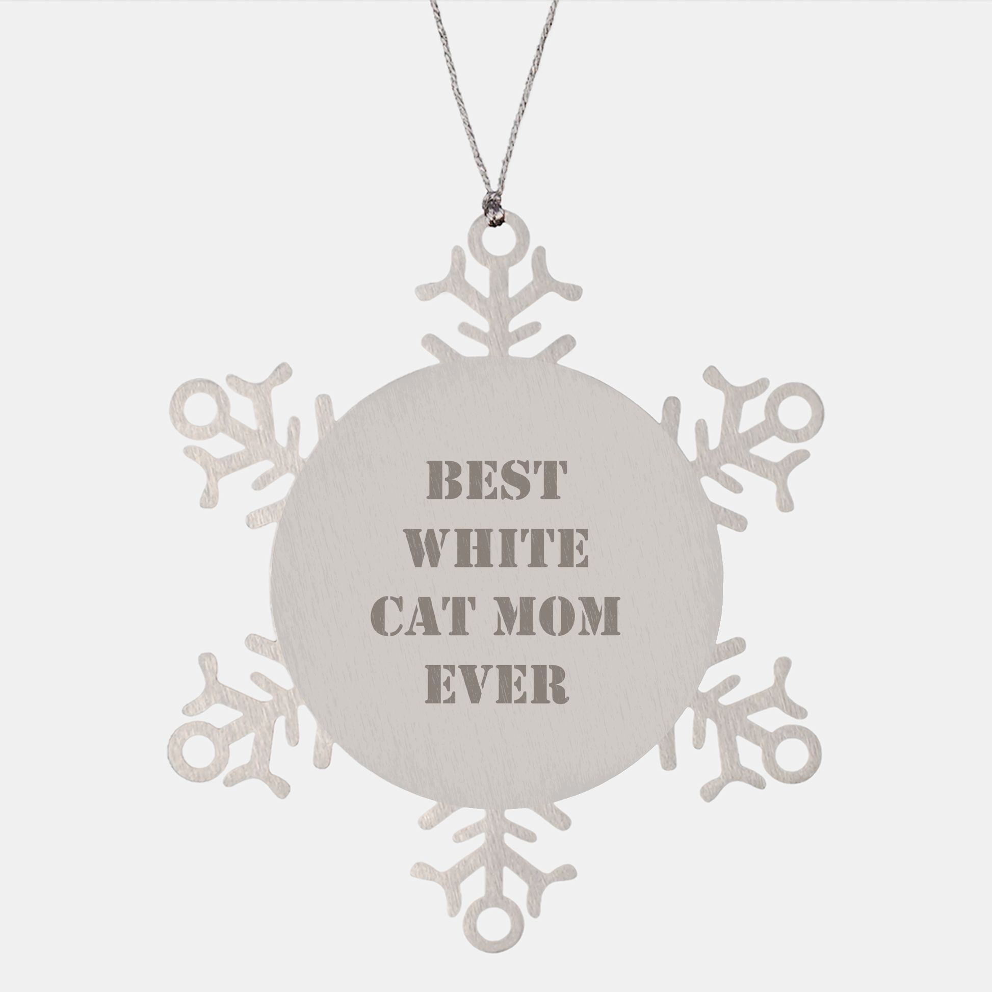 Funny White Cat Gifts from Mom - Snowflake Ornament for Christmas, Best White Cat Mom Ever Quote, Shatterproof Stainless Steel, 3.14 inches - Image 1