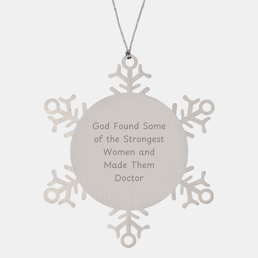 Funny Doctor Quotes Snowflake Ornament, Gifts from Friends to Doctor, Unique Christmas Unique Gifts for Women - Image 1