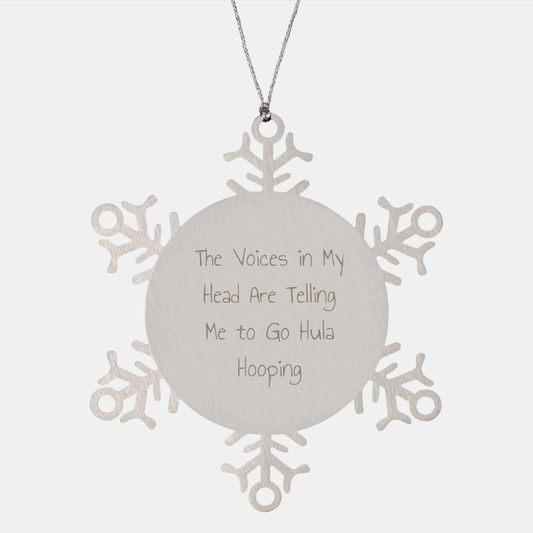 Funny Hula Hooping Snowflake Ornament Gifts from Friends to Family - 'The Voices In My Head Are Telling Me To Go Hula Hooping' - Image 1