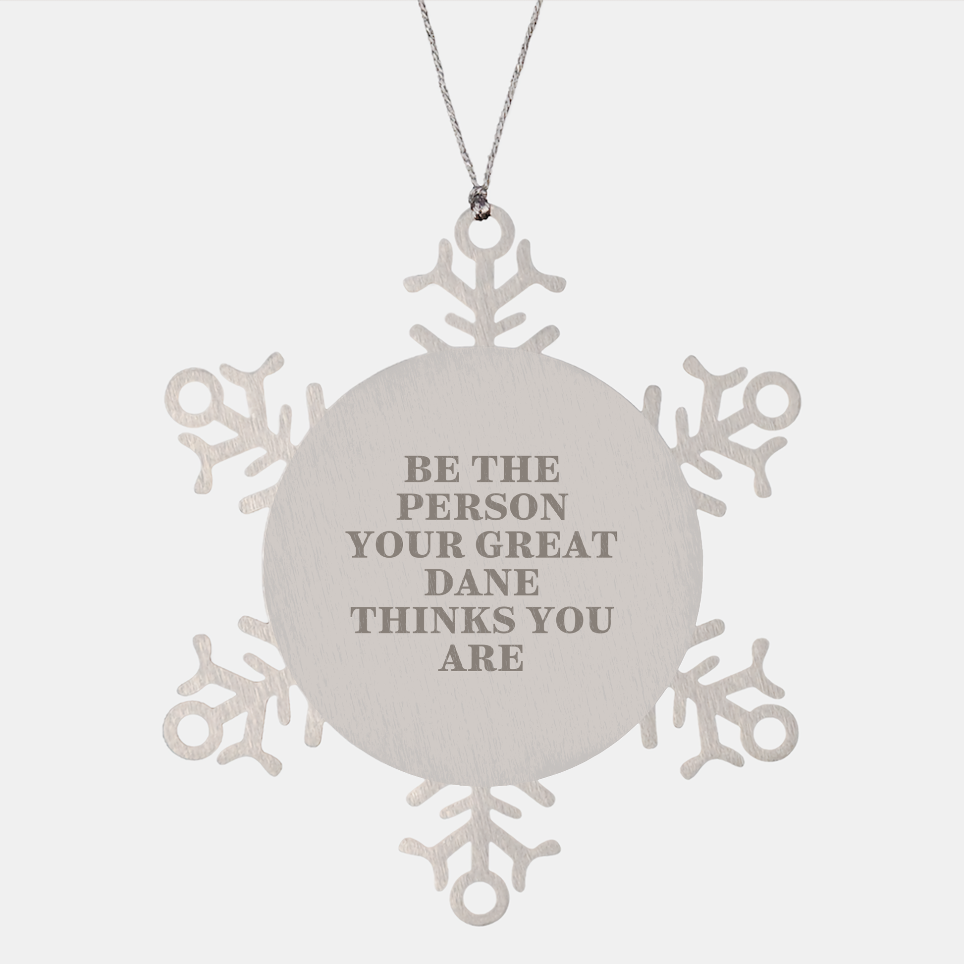 Funny Great Dane Dog Snowflake Ornament Gifts for Men, Women, Friends, and Family - 'Be The Person Your Great Dane Thinks You Are' Christmas Unique Presents - Image 1
