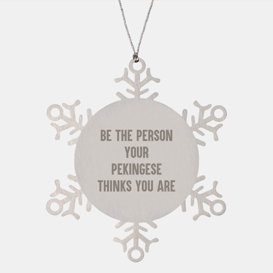 Funny Pekingese Dog Gifts, Snowflake Ornament for Pekingese Dog Owners, Christmas Unique Gifts from Friends, Be the Person Your Pekingese Thinks You Are - Image 1