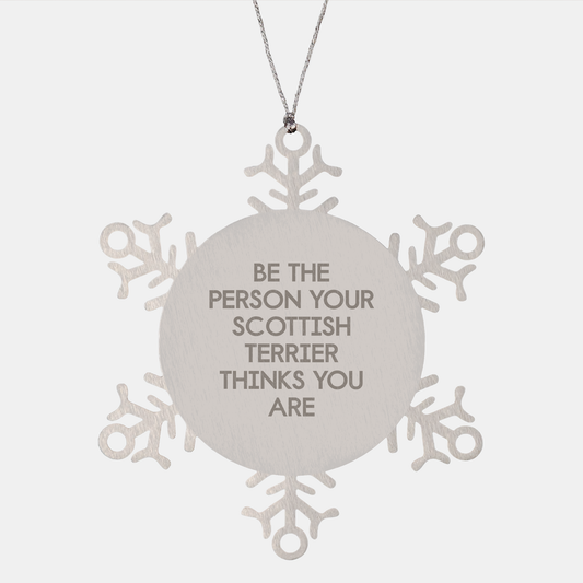 Funny Scottish Terrier Dog Gifts from Friends for Christmas, Be the Person Your Scottish Terrier Thinks You Are Snowflake Ornament - Image 1