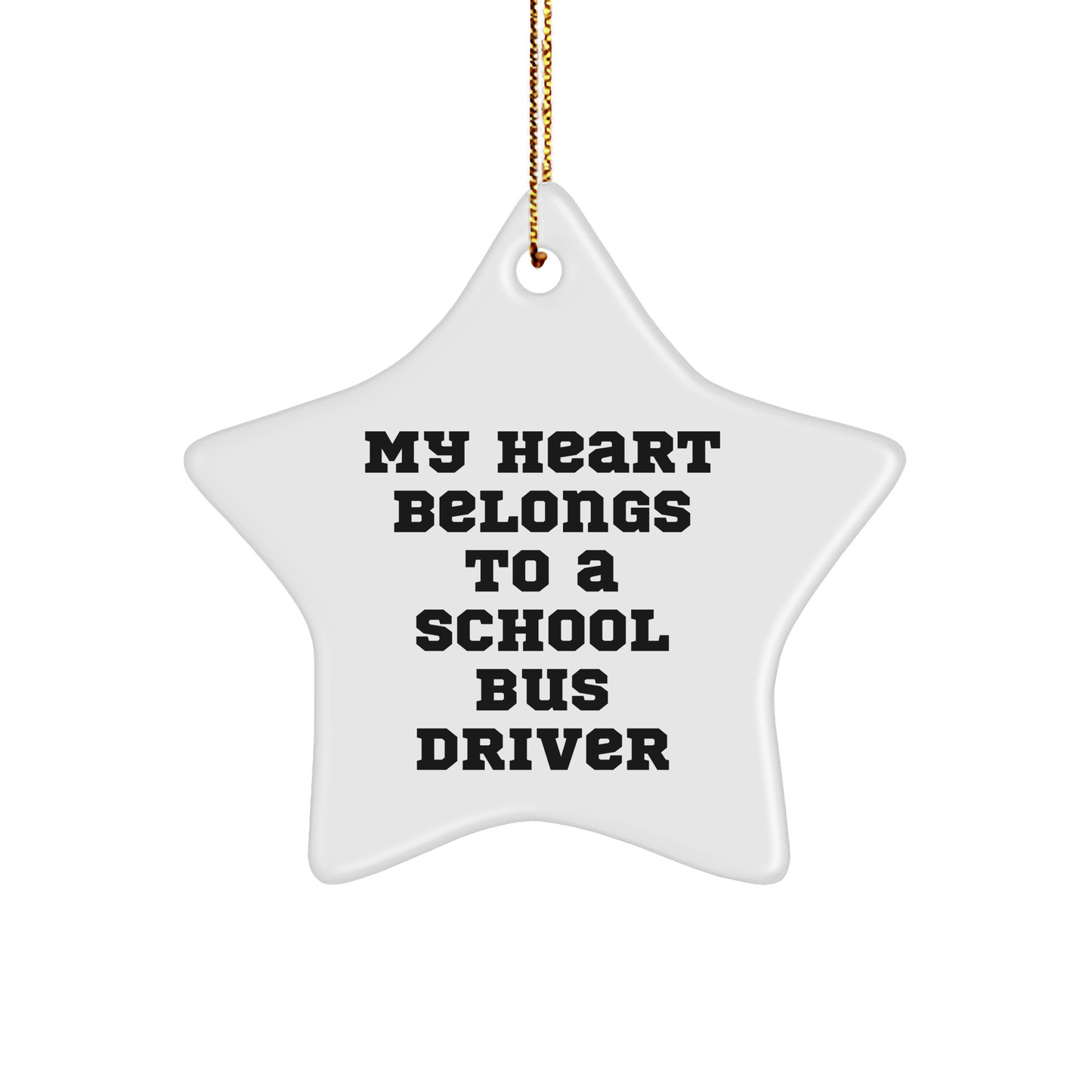 Funny School Bus Driver Gifts for Men - My Heart Belongs To A School Bus Driver Star Ornament, Christmas Unique Gifts from Friends to Family - Image 1