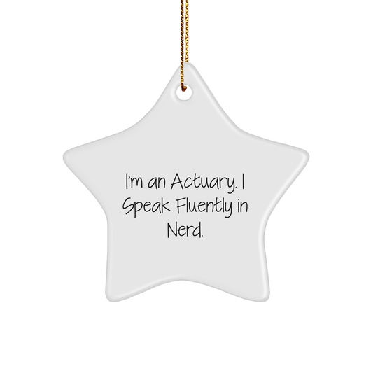 Actuary Gifts from Men for genius Lovers - I Speak Fluently In genius. Christmas Star Ornament, Funny, Unique Gifts for Actuary Friends - Image 1