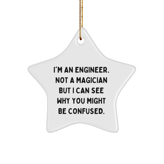 Funny Engineer Gift, 'I'm An Engineer. Not A Magician' White Star Ornament for Men, Women, Friends, Coworkers, and Family, Christmas Unique Gifts from Engineers to Engineers - Image 1