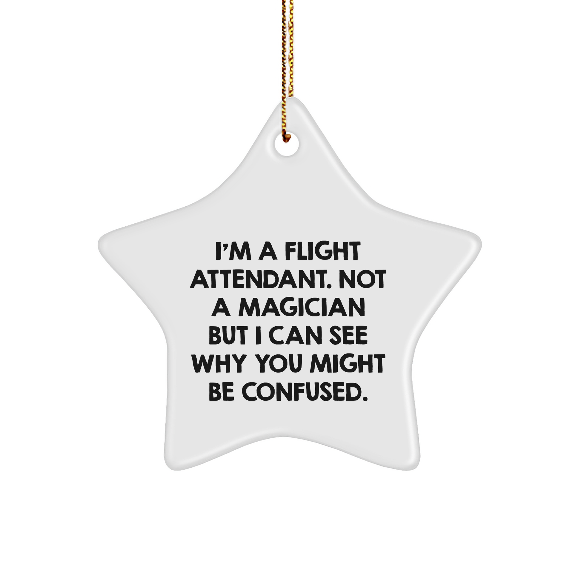 Funny Flight Attendant Star Ornament, Gifts from Friends, Gifts for Flight Attendants, I'm Not a Magician, Christmas Unique Gifts - Image 1