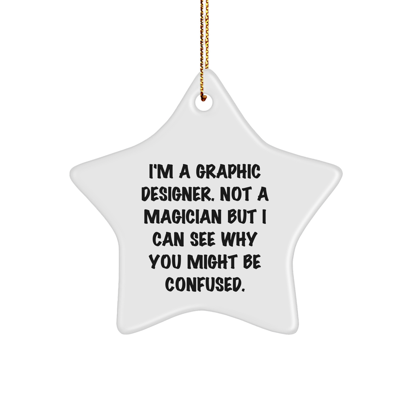 Graphic Designer Gifts, Funny Quote Ornaments, Star Shaped MDF, Perfect for Christmas Unique Gifts from Family or Friends, Gifts for Graphic Designer, Unique Holiday Decorations - Image 1