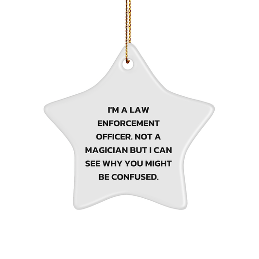 Funny Law Enforcement Officer Gifts: Star Ornament with Humorous Quote, Perfect for Christmas Unique Gifts from Men to Law Enforcement Officer, Unique Presents for Heroes - Image 1