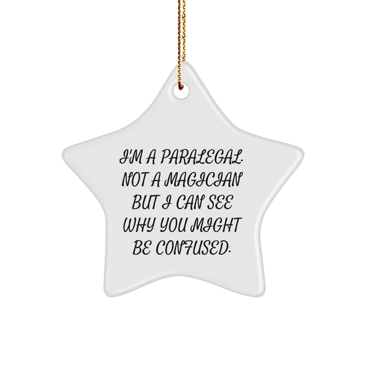 Funny Gifts from Friends for Paralegal Women - Star Ornament with Quote 'I'm A Paralegal. Not A Magician But I Can See Why You Might Be Confused.' - Unique Christmas Unique Gifts - Image 1