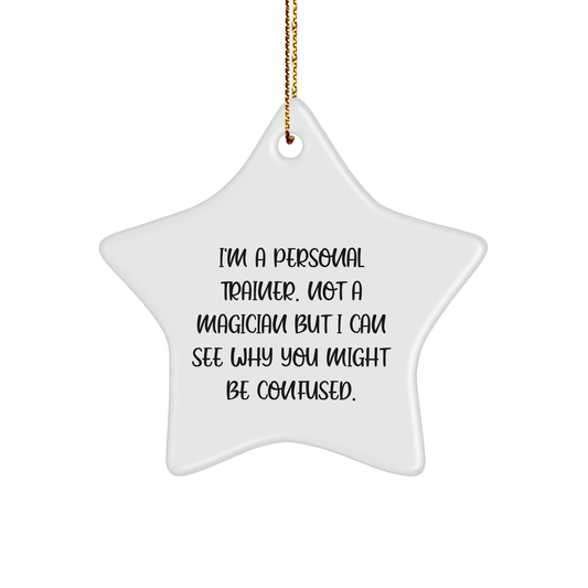 Funny Personal Trainer Gifts for Men - Star Ornament from Friends, Christmas Unique Presents for Teenage Boys, 'I'm A Personal Trainer. Not A Magician...' - Image 1