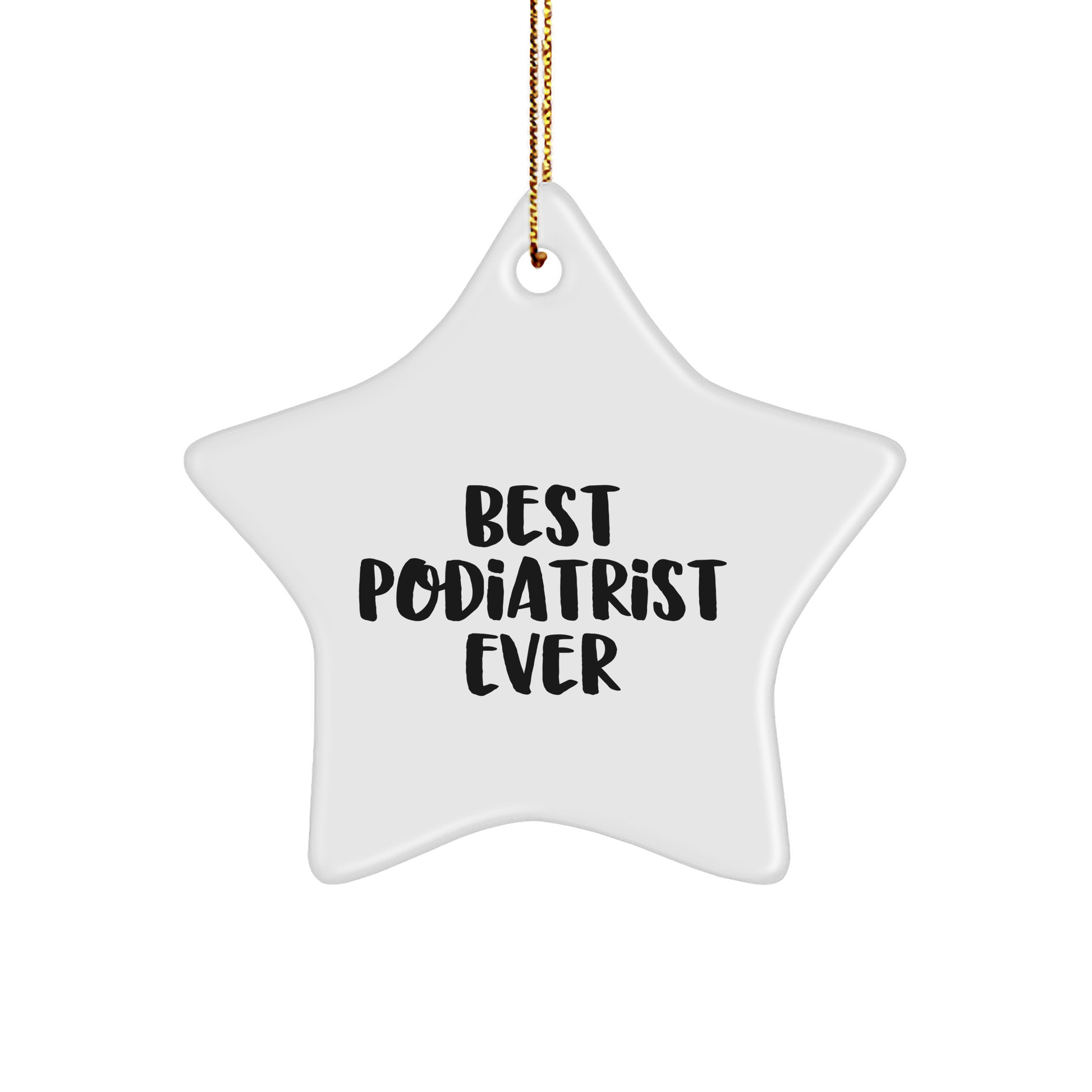 Funny Podiatrist Gifts from Best Podiatrist Ever - Star Ornament for Christmas, Best Podiatrist Ever Quote, Gifts for Podiatrist - Image 1