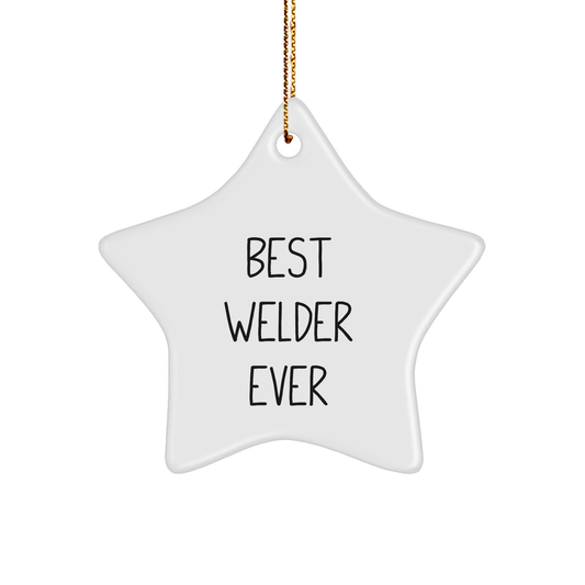 Welder Gifts from Family - Best Welder Ever Star Ornament, White Color, 3.25" Tall, Lightweight Christmas Decorations for Men and Women - Image 1