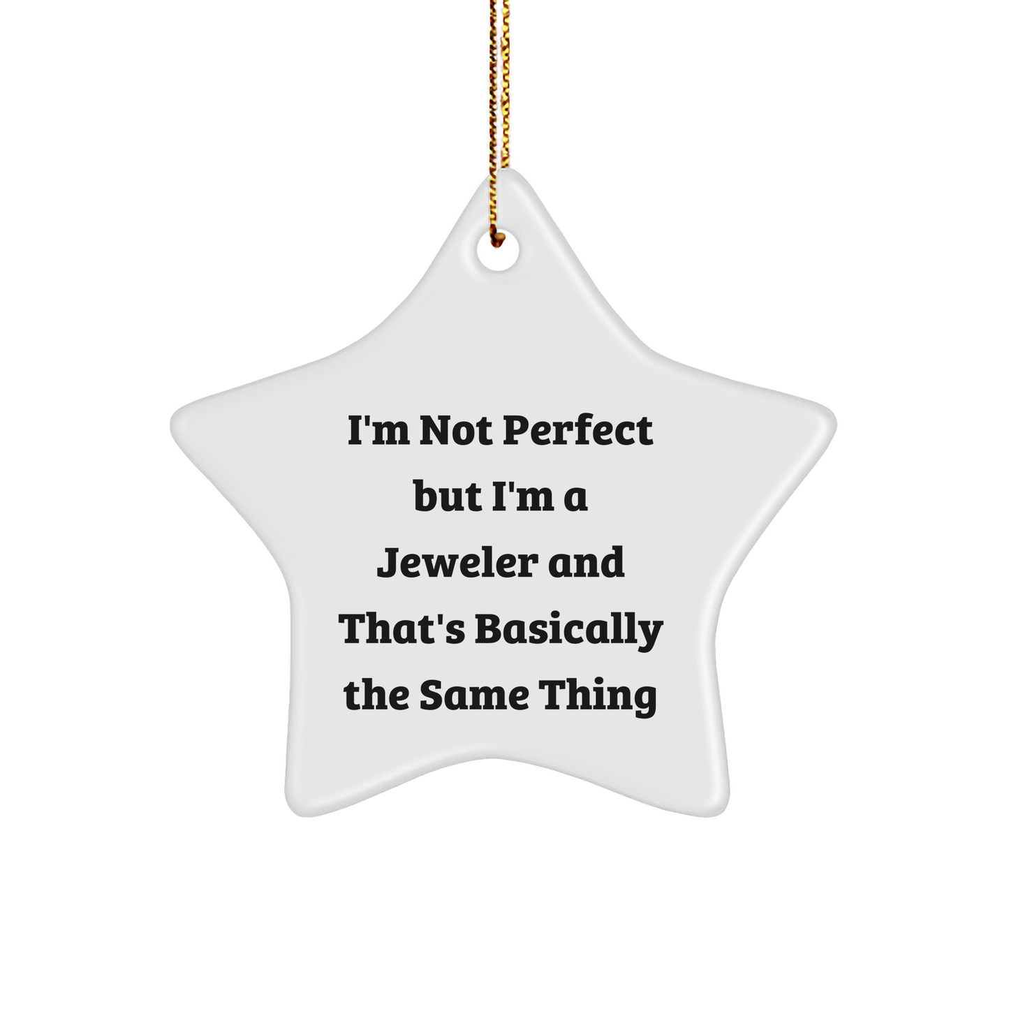 Funny Jeweler Gifts from Friends to Jeweler - I'm Not Perfect Star Ornament for Christmas - Image 1