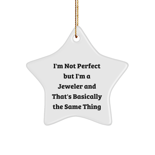 Funny Jeweler Gifts from Friends to Jeweler - I'm Not Perfect Star Ornament for Christmas - Image 1