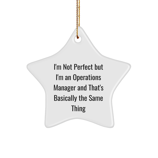 Funny Operations Manager Gifts from Friends for Christmas - Star Ornament with Quote 'I'm Not Perfect' for Men or Women - Image 1