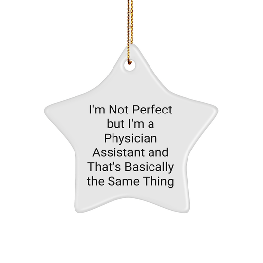 Funny Physician Assistant Gifts from Friends for Christmas - I'm Not Perfect Star Ornament - Image 1