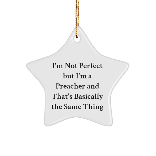 Preacher Gifts from Men, Funny Star Ornament for Christmas, 'I'm Not Perfect...' - Image 1