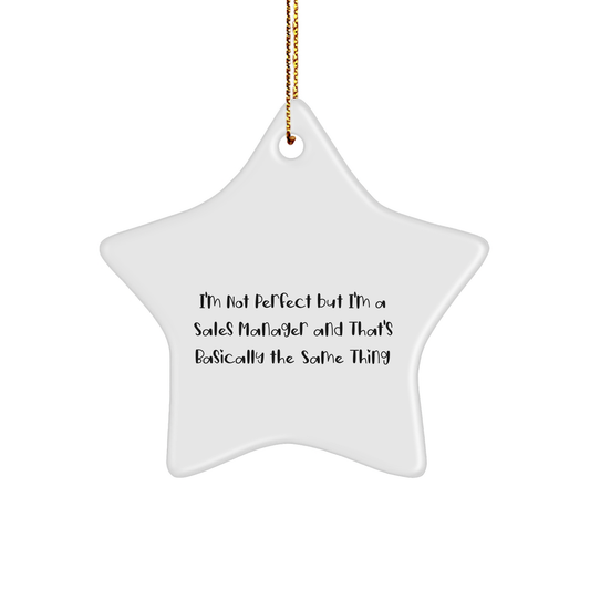 Funny Sales Manager Gifts from Friends, Christmas Unique Star Ornaments for Men and Women, I'm Not Perfect but I'm a Sales Manager - Image 1