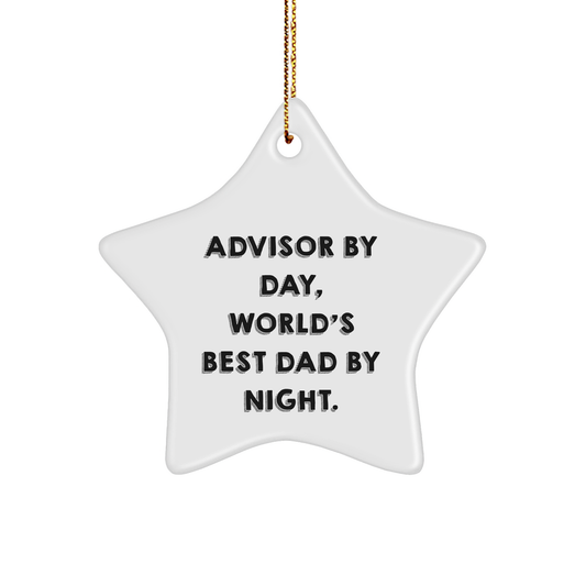 Funny Advisor Gifts: Star Ornament 'Advisor By Day, World's Best Dad By Night' Gifts from Family for Christmas - Image 1