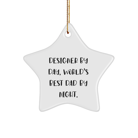 Funny Designer Gifts: Star Ornament, 'Designer By Day, World's Best Dad By Night.' for Christmas, Gifts from Men to Family - Image 1